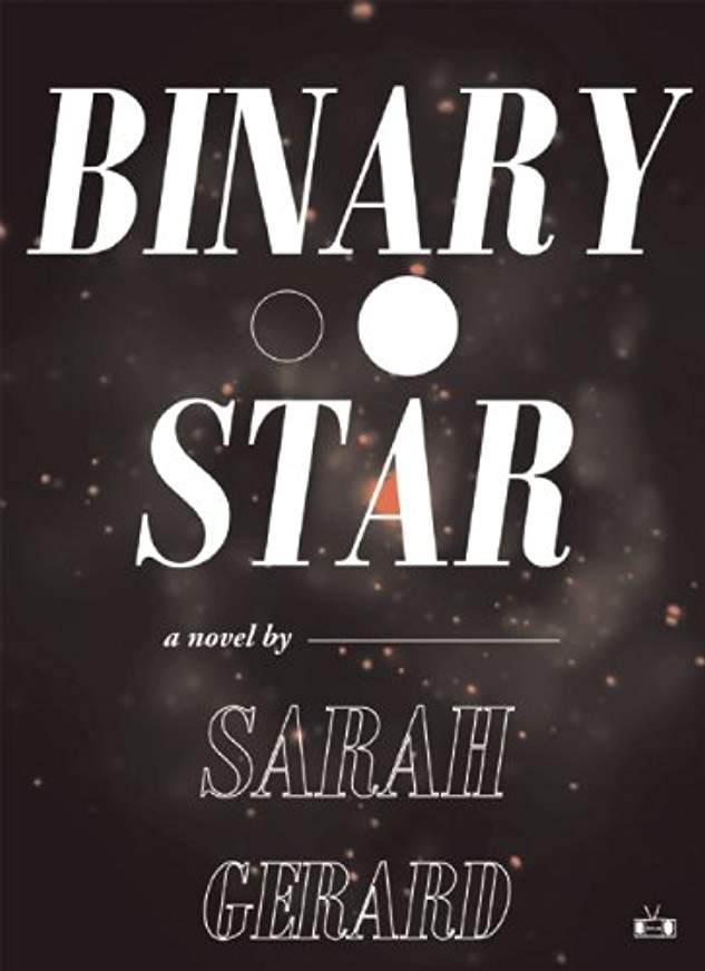 Interview: Sarah Gerard, Author of Binary Star