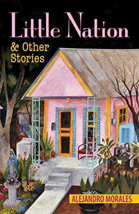 Excerpt: Little Nation and Other Stories by Alejandro Morales
