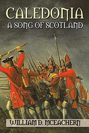 Excerpt: Caledonia A Song of Scotland by William D. McEachern