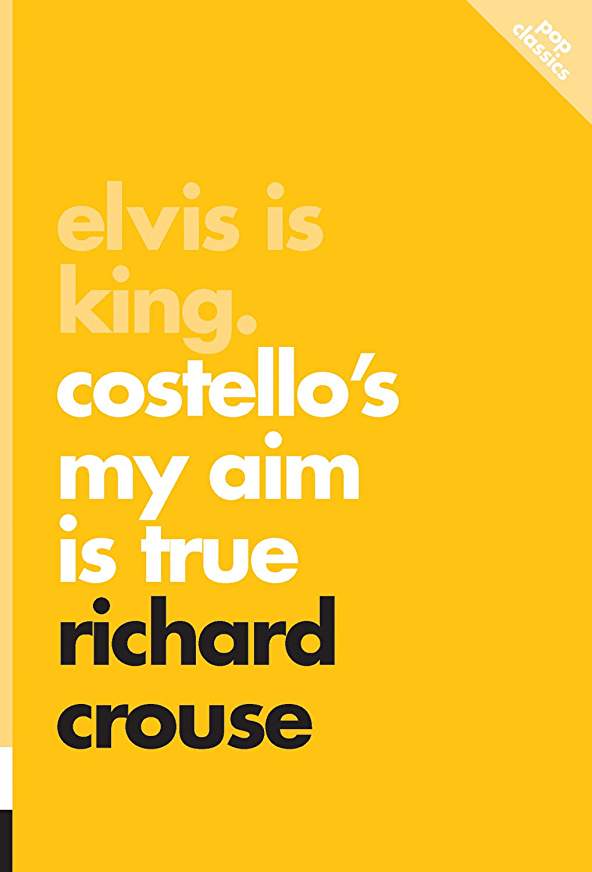 Review: Elvis is King:  Costello’s My Aim Is True by Richard Crouse