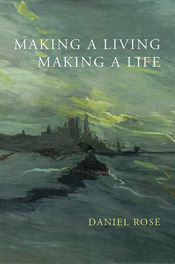 Excerpt: Making a Living, Making a Life by Daniel Rose