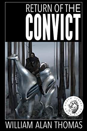 Excerpt: Return of the Convict by William Alan Thomas
