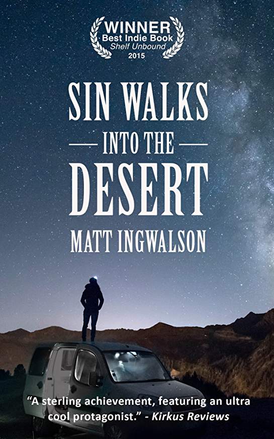 Interview: Matt Ingwalson Author of Sin Walks Into The Desert