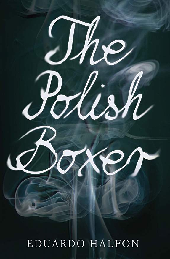Interview: Eduardo Halfon Author of The Polish Boxer
