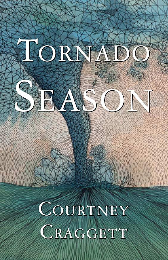 Excerpt: Tornado Season by Courtney Craggett