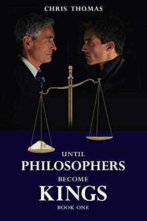 Excerpt: Until Philosophers Become Kings by Chris Thomas