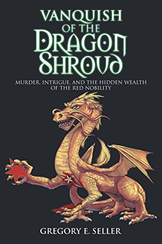 Excerpt: Vanquish of the Dragon Shroud by Gregory E. Seller