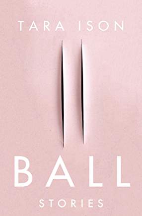 Interview: Tara Ison Author of Ball Stories