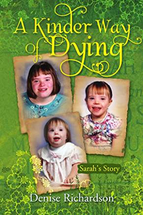 Excerpt: A Kinder Way of Dying: Sarah’s Story by Denise Richardson