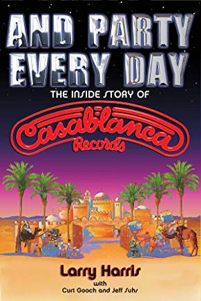 Review: And Party Every Day: The Inside Story of Casablanca Records
