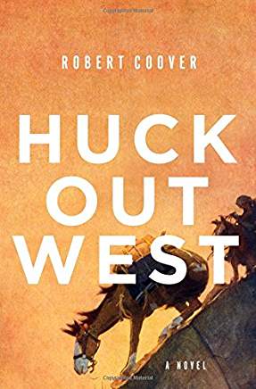 Review: Huck Out West by Robert Coover