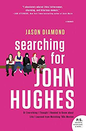 Excerpt: Searching for John Hughes by Jason Diamond