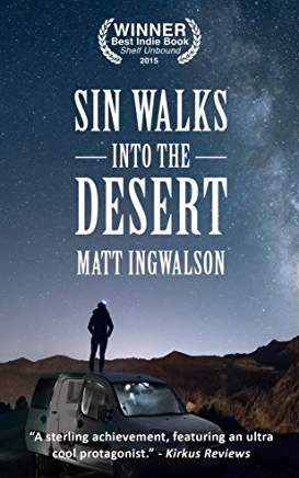 Interview: Matt Ingwalson Author of Sin Walks Into the Desert