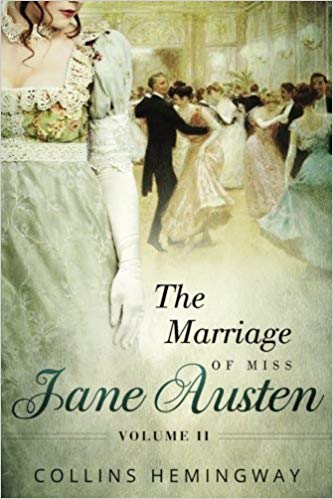 Excerpt: The Marriage of Miss Jane Austen, Vol. 2 by Collins Hemingway