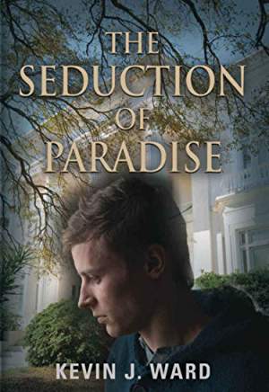 Excerpt: The Seduction of Paradise by Kevin J. Ward
