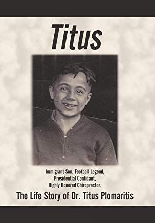 Excerpt: Titus The Life Story of Dr. Titus Plomaritis by Titus Plomaritis