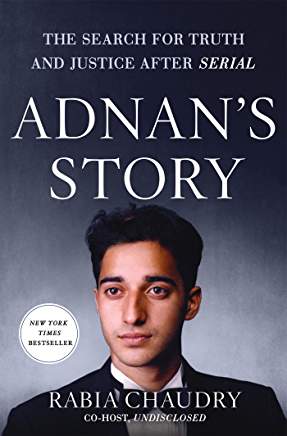 Interview: Undisclosed podcast on Adnan’s Story: The Search for Truth and Justice After Serial by Rabia Chaudry