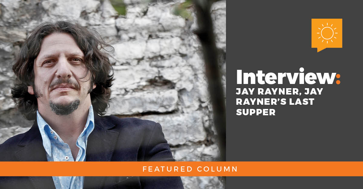 Interview: Jay Rayner, Author of Jay Rayner’s Last Supper