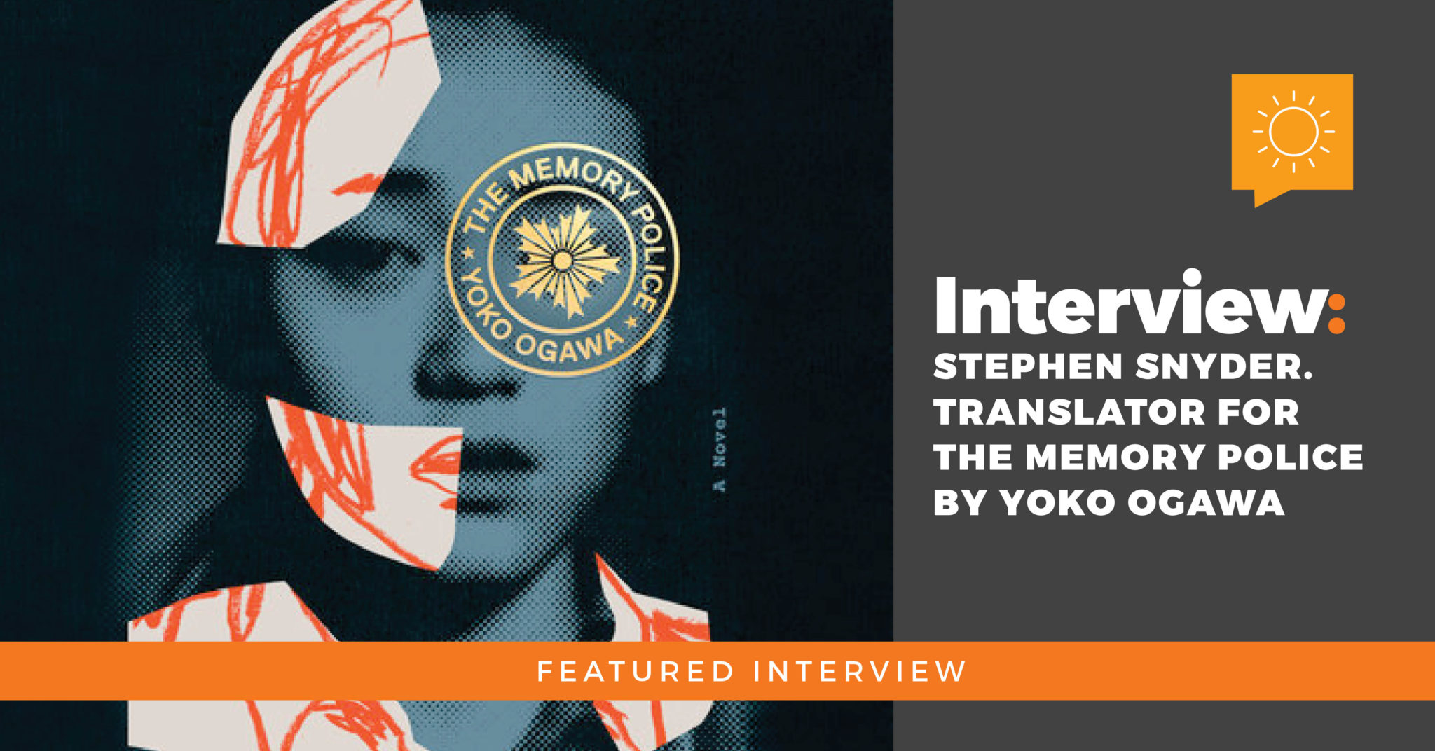 Interview: Stephen Snyder. Translator for The Memory Police by Yoko Ogawa