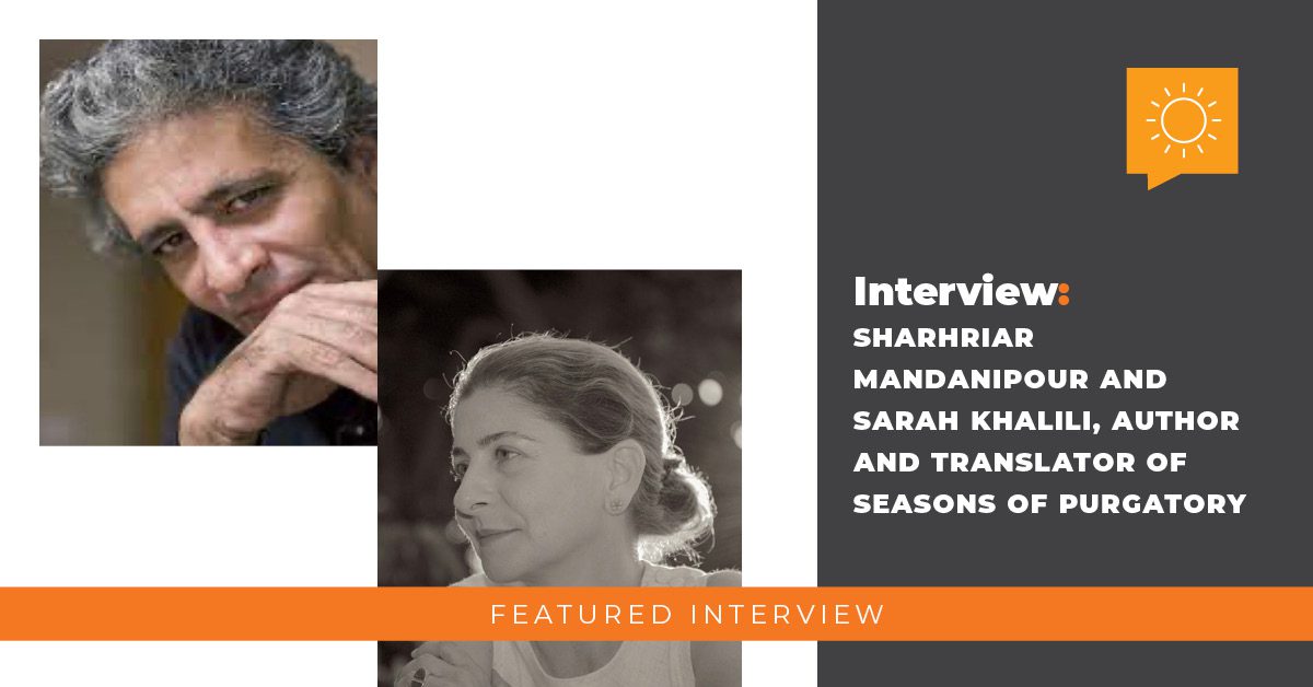 Seasons of Purgatory: An Interview with Sharhriar Mandanipour and Sarah Khalili