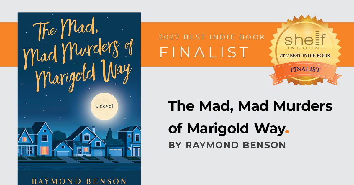 2022 Finalist for Best Independently Published Book: The Mad, Mad Murders of Marigold Way