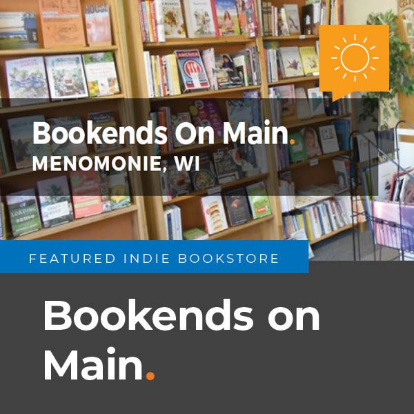 Featured Indie Bookstore: Bookends on Main | Menomonie, Wisconsin