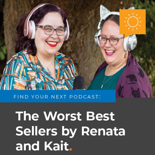 Find Your Next Podcast: The Worst Best Sellers (By Renata and Kait).