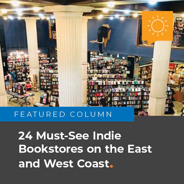 Feature: 24 Must-See Indie Bookstores on the East and West Coast.