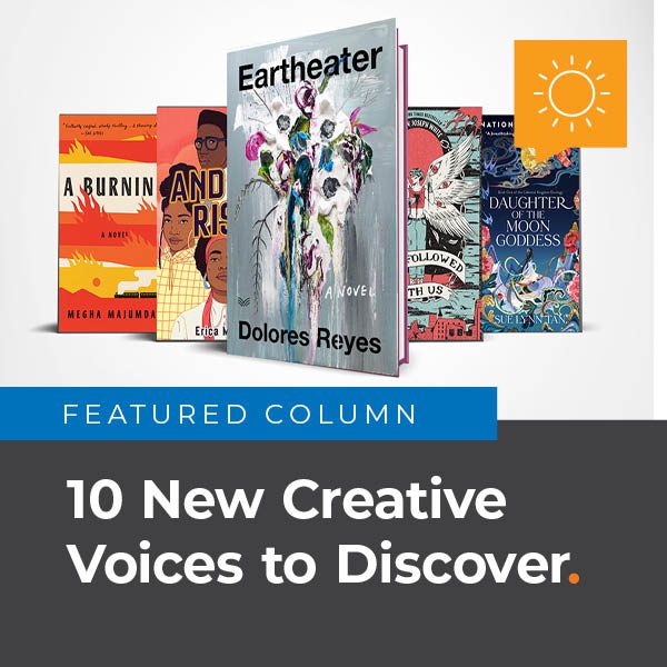 Feature: 10 New Creative Voices to Discover.