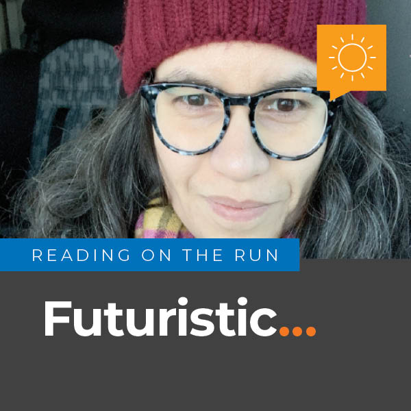 Reading on the Run: Futuristic…