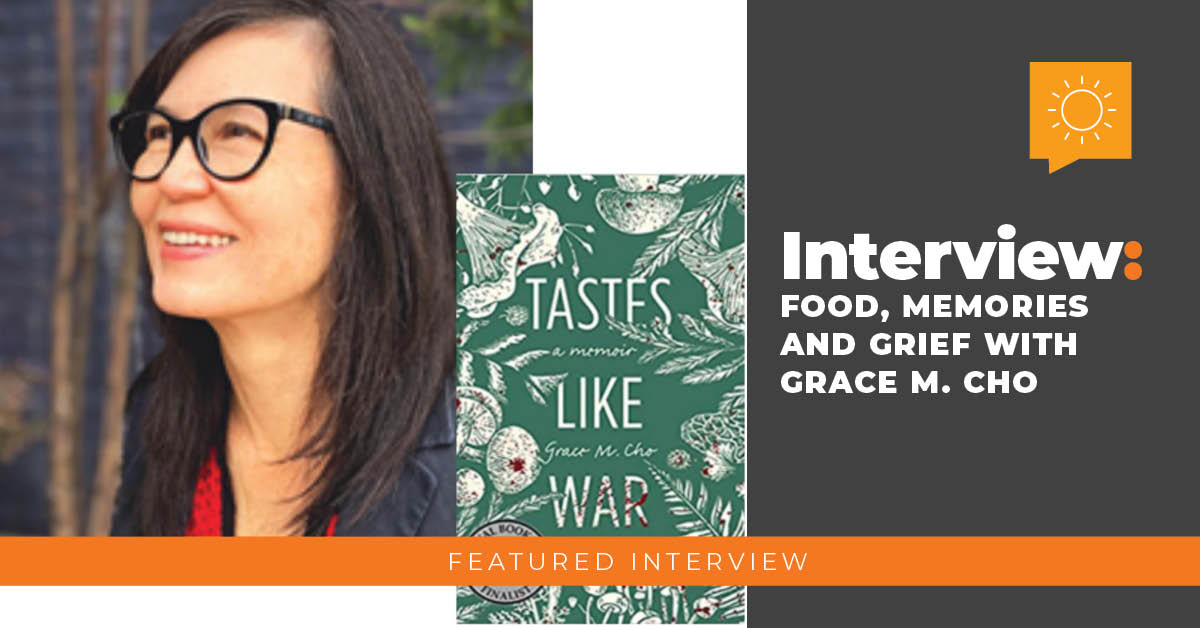 Food, Memories, and Grief: An Interview with Grace M. Cho