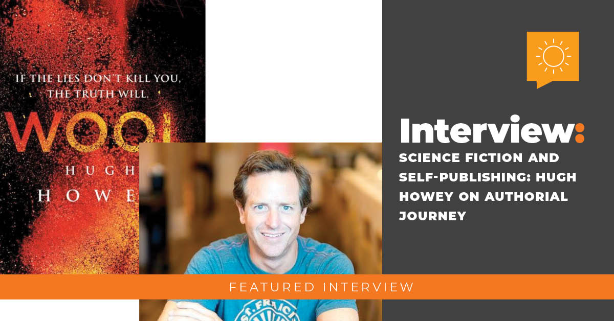 Science Fiction and Self-Publishing: A Brief Discussion with Hugh Howey on His Authorial Journey.