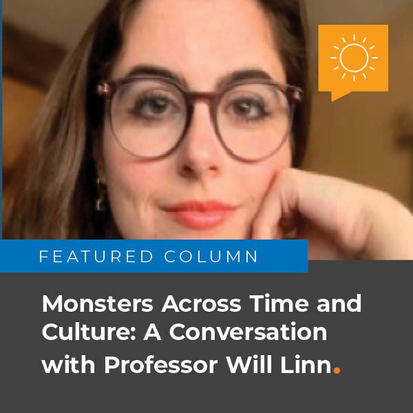 Monsters Across Time and Culture: A Conversation with Professor Will Linn.
