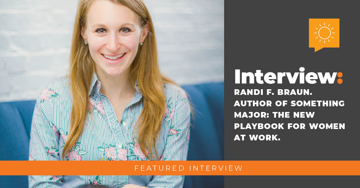 Interview: Changing the Game, an Interview with Randi F. Braun.
