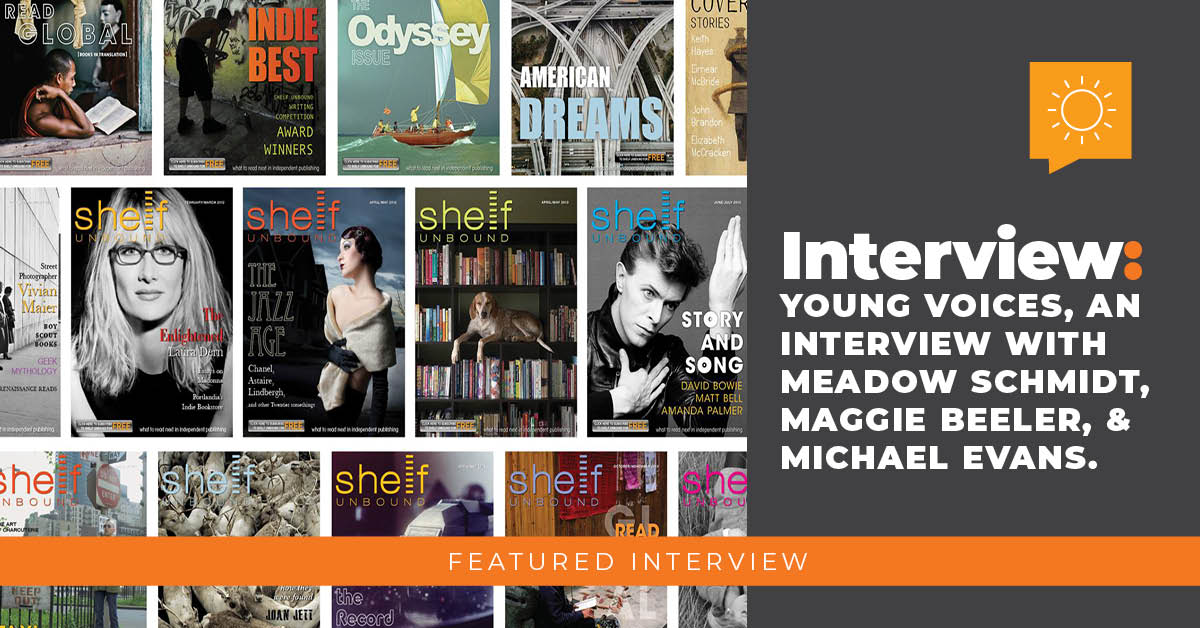 Interview: Young Voices with Meadow Schmidt, Maggie Beeler, and Michael Evans.