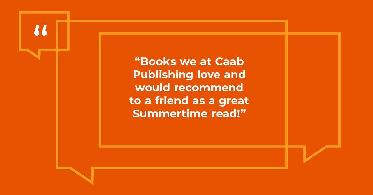 Pride & Publishing: Books we at Caab Publishing love and would recommend to a friend as a great Summertime read.